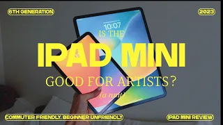 Is the IPAD MINI good for ARTISTS? (2023 6th generation review)