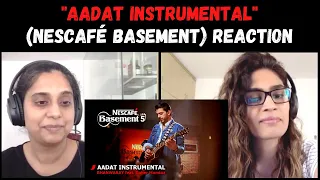 AADAT INSTRUMENTAL/BHANWARAY feat. Goher Mumtaz  REACTION!! | NESCAFÉ Basement Season 5