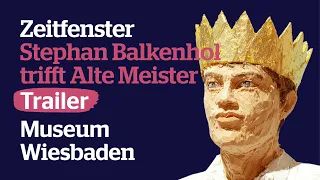 Trailer: Zeitfenster —  Stephan Balkenhol trifft Alte Meister