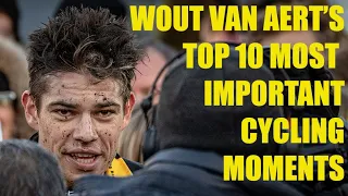 Wout van Aert's Top 10 Most Important Cycling Moments (So Far)