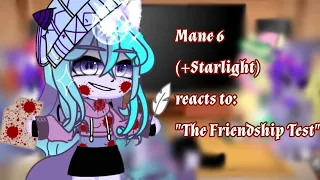Mane 6 (+ Starlight) Reacts to "The Friendship Test"||Gacha x MLP FIM||Links in description||