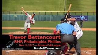 Trevor Bettencourt, RHP, Philadelphia Phillies — November 14, 2017 (AFL)