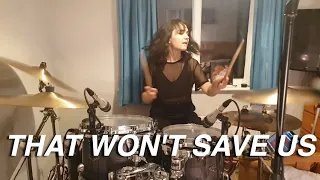 Against The Current - That Won't Save Us (Drum Cover)