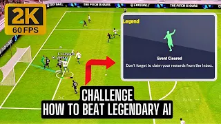 CHALLENGE - How To Beat LEGENDARY AI - eFootball 2024 Mobile