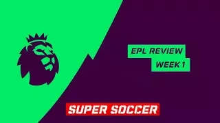 (EPL) Premier League Review - Week 1 - All Goals