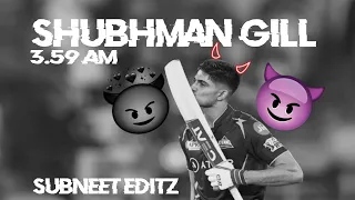 Shubhman Gill x 3:59 AM Status by SUBNEETEDITZ. #cricket #youtubevideo #viral  #subneeteditz #like