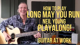 How to play 'Long May You Run' by Neil Young