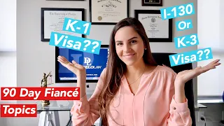 90 Day Fiance Visa Explained: K-1 vs. K-3 vs. I-130