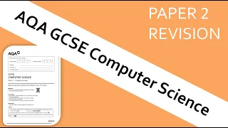 AQA GCSE Computer Science Paper 2 in 30 mins