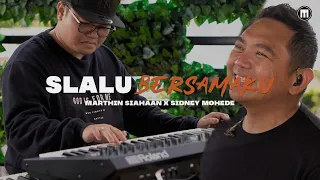 MARTHIN SIAHAAN REMAKE #1 feat. Sidney Mohede - S'lalu Bersamaku