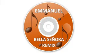 EMMANUEL - BELLA SEÑORA (Dance Remix)