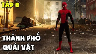 NGƯỜI NHỆN và thành phố QUÁI VẬT | Spider-Man PS4
