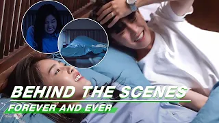 Behind The Scenes: Spasms At A Wrong Moment?! | Forever and Ever | 一生一世 | iQIYI