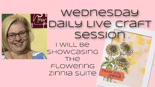 Wednesday Live Craft Session Flowering Zinnia Suite Stampin' Up! Stamping with DonaG!