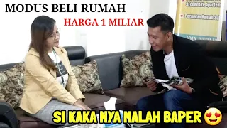 Modus Beli Rumah Si Kakanya Sampe Kesal || Ujungnya Baper juga 😁