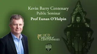 Kevin Barry Centenary Public Seminar | Prof Eunan O'Halpin