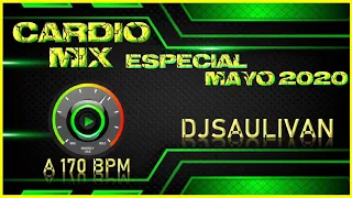 CARDIO MIX ESPECIAL MAYO 2020 DEMO DJ SAULIVAN