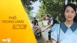 Phố Trong Làng - Tập 32 | Hiếu xăm trổ giúp đỡ hàng xóm khiến Hoài ngổ ngáo si mê đăm đuối