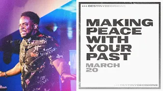 Making Peace With Your Past | Destiny Decisions | Part 2 | Jerry Flowers