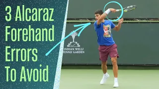 3 Problems With The Alcaraz Forehand