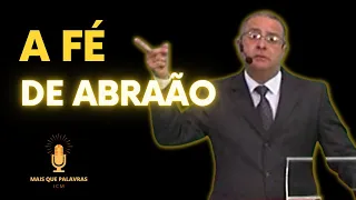 A FÉ DE ABRAÃO - Pr Maurilo