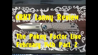 CRKT Lanny Review - The Pokey Factor Live February 14th Part 2