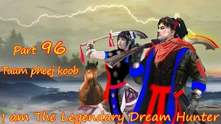 Tuam Pheej Koob The Legendary Dream Hunter ( Part 96 )  03/16/2022