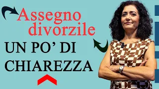 Assegno divorzile: facciamo un po’ di chiarezza