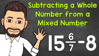 Subtracting a Whole Number from a Mixed Number | Math with Mr. J