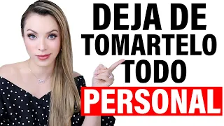 ¿TE MOLESTAS POR TODO? DEJA DE TOMÁRTELO PERSONAL Y HAZ ESTO!