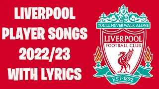 Liverpool Player Songs With Lyrics - 2022/23