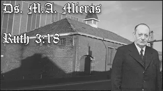 Ds. M.A. Mieras | Ruth en Boaz | Ruth 3:18