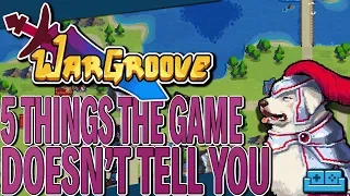 WARGROOVE | 5 THINGS THE GAME DOESN'T TELL YOU!