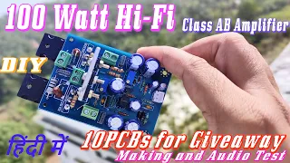 100 Watts Hi-Fi Audiophile grade Class AB #DIYAmplifier, Making and Audio Test