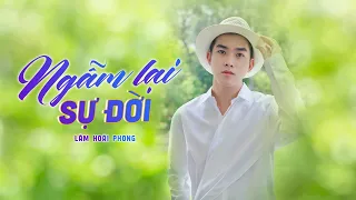 Cõi Tạm Trần Gian 2 - (Ngẫm Lại Sự Đời) | Lâm Hoài Phong - Nhạc Đạo Đời Mới Nhất