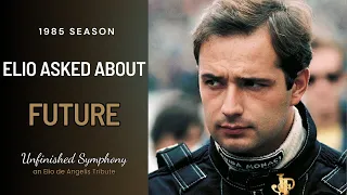 Elio de Angelis asked about his future for 1986