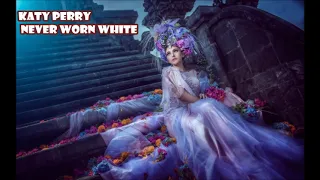 Katy Perry - Never Worn White (432Hz)