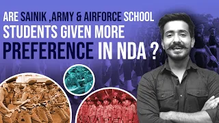 ARE SAINIK , ARMY , RIMC SCHOOL STUDENTS GIVEN MORE PREFERENCE IN NDA ?