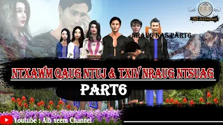 ntxawm qaum ntuj thiab txiv nrtaug ntsuag part6