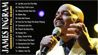 James Ingram Greatest Hits Full Album 💞 The Best Songs Of James Ingram 💞