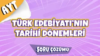 Türk Edebiyatı'nın Tarihi Dönemleri Soru Çözümü | 2022