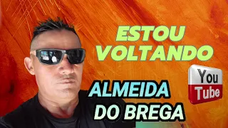 Almeida do brega canta , estou voltando de Cristiano Neves