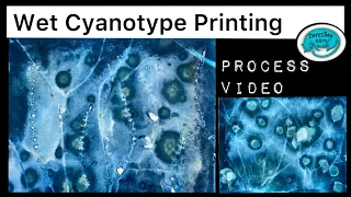 Wet Cyanotype Printing: a Process Video