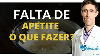 FALTA DE APETITE. O QUE FAZER?