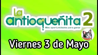 Resultado LA ANTIOQUEÑITA 2 Viernes 3 de Mayo de 2024