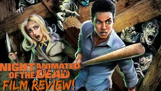 Night Of The Animated Dead - Movie Review!