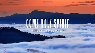 COME HOLY SPIRIT // INSTRUMENTAL SOAKING WORSHIP // SOAKING INTO HEAVENLY SOUNDS