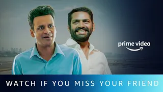 Watch It If You Miss Your Friend | Amazon Prime Video