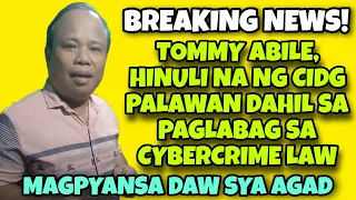 Tommy Abile, Nakulong na? | Dinampot na ng mga Pulis