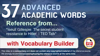 37 Advanced Academic Words Ref from "The secret student resistance to Hitler  | TED Talk"